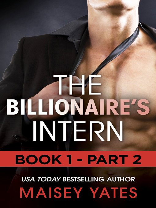 Title details for The Billionaire's Intern - Part 2 by Maisey Yates - Available